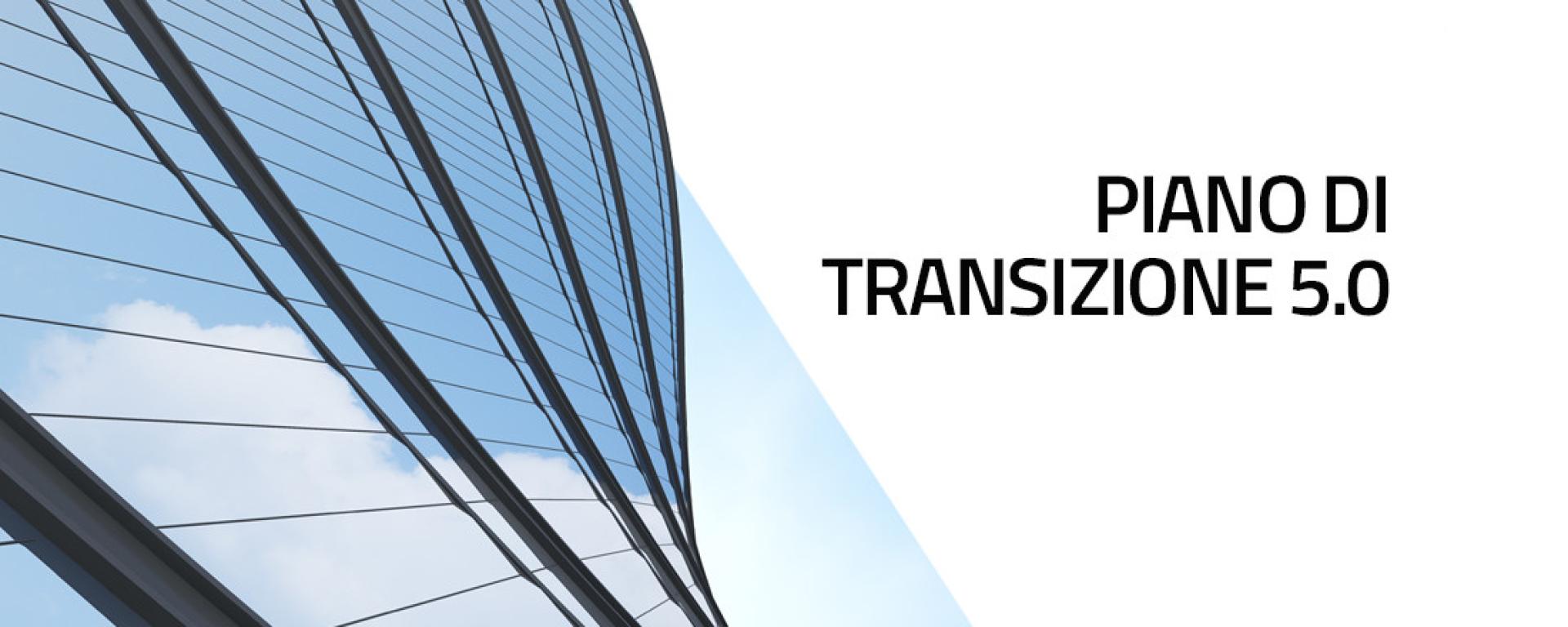 Piano Transizione 5.0: Incentivi per il Futuro delle Imprese