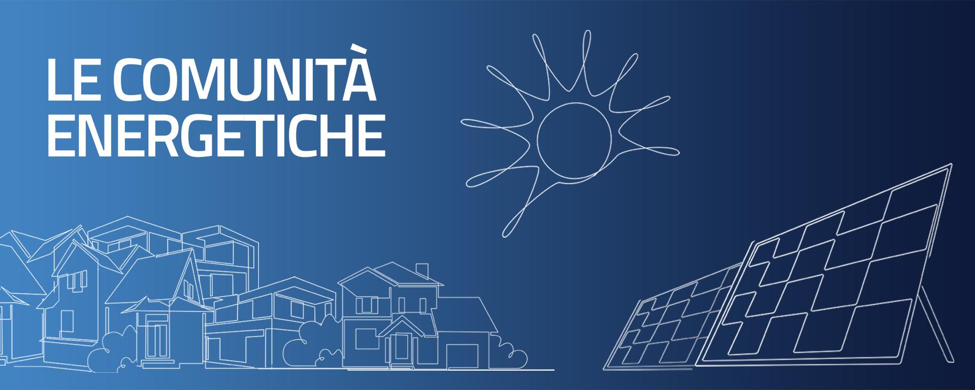 Comunità Energetica: Gli aggiornamenti normativi, come scegliere la CER giusta ed evitare le possibili problematiche di costituzione