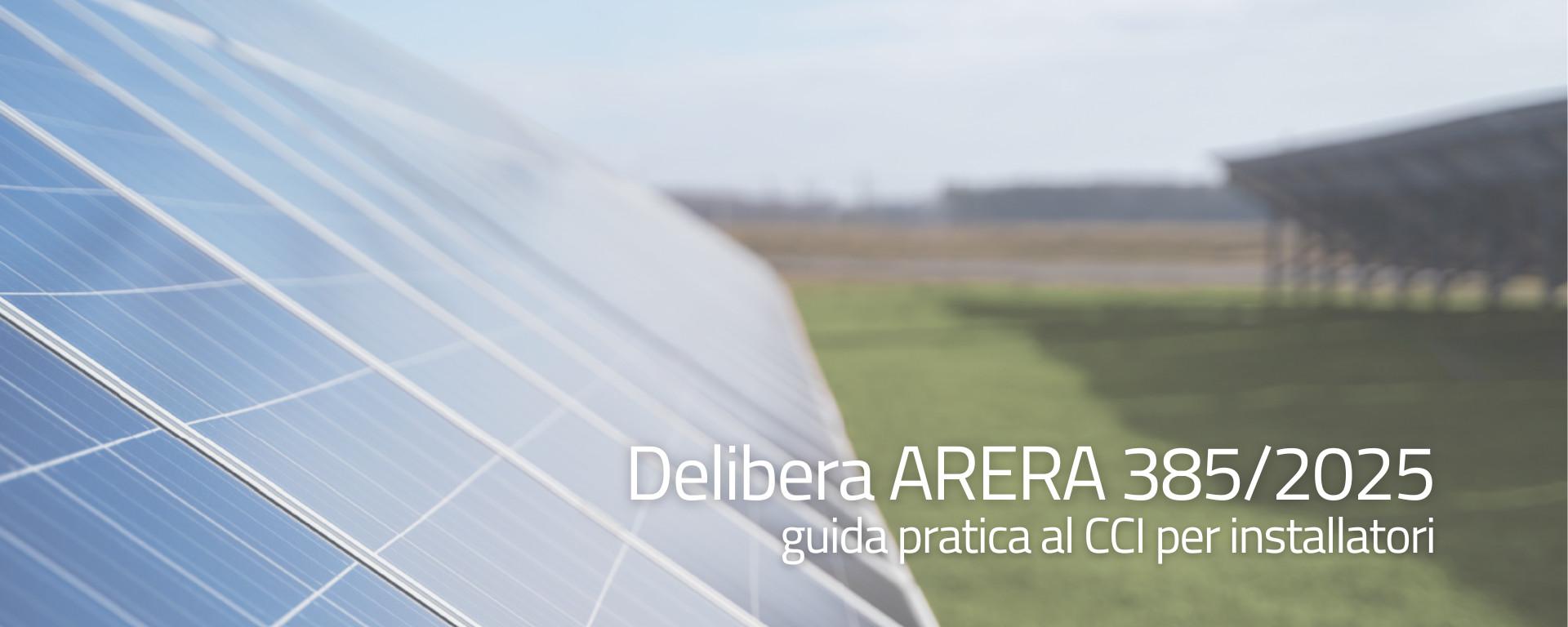 Delibera ARERA 385/2025: nuovi obblighi per impianti fotovoltaici ed eolici