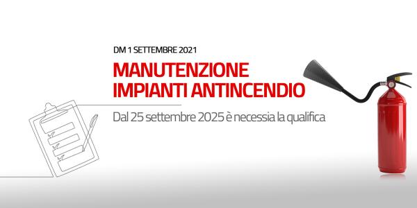 Obbligo di qualifica per la manutenzione impianti antincendio: cosa cambia dal 25 settembre 2025